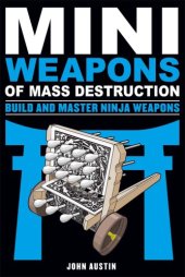 book Miniweapons of mass destruction. Build and master ninja weapons