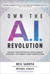 book Own the A.I. revolution: unlock your artificial intelligence strategy to disrupt your competition