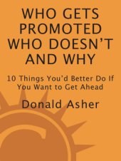 book Who gets promoted, who doesn't, and why: 10 things you'd better do if you want to get ahead