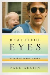 book Beautiful Eyes: A Father Transformed