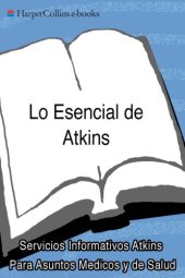 book Lo esencial de Atkins: un programa de dos semanas para comenzar un estilo de vida bajo en carbohidratos