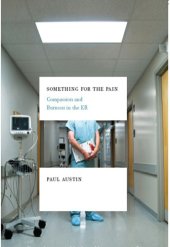 book Something for the pain: one doctor's account of life and death in the ER