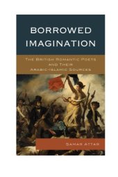 book Borrowed Imagination: the British Romantic Poets and Their Arabic-Islamic Sources