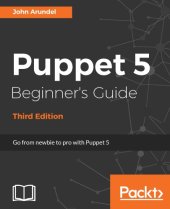 book Puppet 5 beginner's guide: go from newbie to pro with Puppet 5