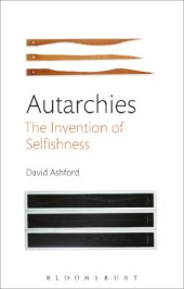 book Autarchies: the invention of selfishness