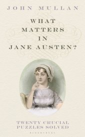 book What matters in Jane Austen?: twenty crucial puzzles solved