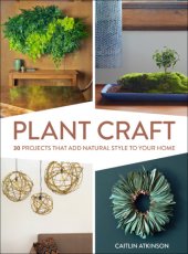 book Plant craft: 30 projects that add natural style to your home