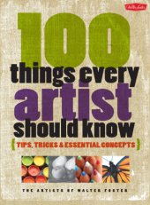 book 100 things every artist should know: tips, tricks & essential concepts