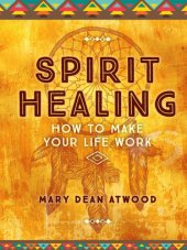 book Spirit healing: how to make your life work