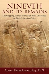 book Nineveh and Its Remains: The Gripping Journals of the Man Who Discovered the Buried Assyrian Cities