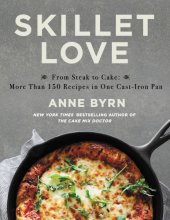 book Skillet love: from steak to cake: more than 150 recipes in one cast-iron pan