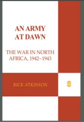 book An army at dawn: [the war in North Africa, 1942-1943]