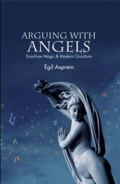 book Arguing with angels: Enochian magic and modern occulture