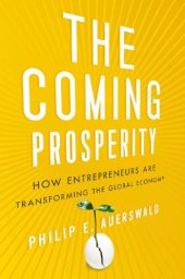 book The coming prosperity: how entrepreneurs are transforming the global economy