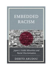 book Embedded racism: Japan's visible minorities and racial discrimination