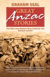 book Great Anzac stories: the men and women who created the digger legend