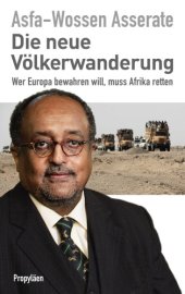 book Die neue Völkerwanderung Wer Europa bewahren will, muss Afrika retten