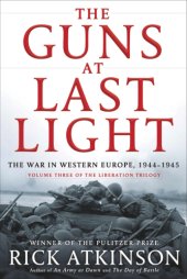 book The Guns at Last Light: The War in Western Europe, 1944-1945