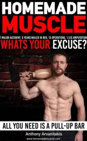 book HomeMade Muscle: All You Need is a Pull up Bar (Motivational Bodyweight Workout Guide)