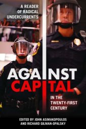 book Against capital in the twenty-first century: a reader of radical undercurrents