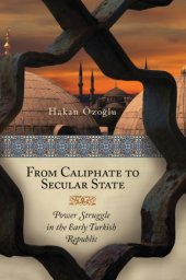 book From Caliphate to secular state: power struggle in the early Turkish Republic