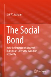 book The social bond: how the interaction between individuals drives the evolution of society