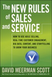 book The new rules of sales and service: how to use agile selling, real-time customer engagement, big data, content, and storytelling to grow your business