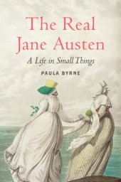 book The real Jane Austen: a life in small things