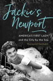 book Jackie's Newport: America's first lady and the city by the sea