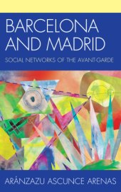 book Barcelona and Madrid: social networks of the Avant-Garde