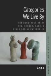 book Categories we live by: the construction of sex, gender, race, and other social categories