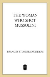 book The Woman Who Shot Mussolini