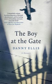 book The boy at the gate: a memoir