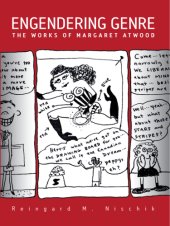 book Engendering genre: the works of Margaret Atwood