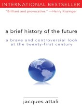 book A brief history of the future: a brave and controversial look at the twenty-first century