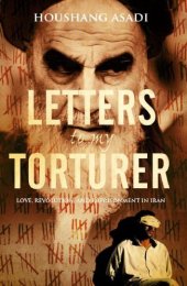 book Letters to my torturer: love, revolution, and imprisonment in Iran