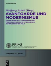 book Avantgarde und Modernismus: Dezentrierung, Subversion und Transformation im literarisch-kunstlerischen Feld