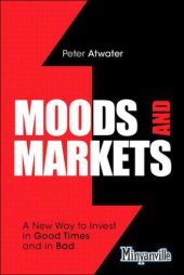 book Moods and Markets: A New Way to Invest in Good Times and in Bad