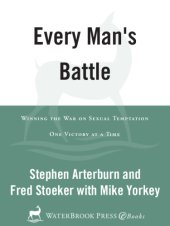 book Every man's battle: winning the war on sexual temptation one victory at a time