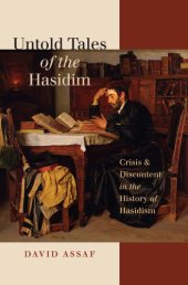 book Untold Tales of the Hasidim Crisis and Discontent in the History of Hasidism