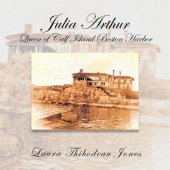 book Julia Arthur, Queen of Calf Island Boston Harbor