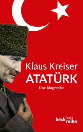 book Atatürk - Eine Biographie: Beck'sche Reihe