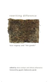 book Rewriting difference: Luce Irigaray and ''the Greeks''