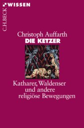 book Die Ketzer Katharer, Waldenser und andere religiöse Bewegungen