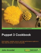 book Puppet 3 cookbook build reliable, scalable, secure, and high-performance systems to fully utilize the power of cloud computing