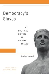 book Democracy's slaves: a political history of ancient Greece