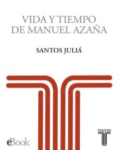 book Vida y tiempo de Manuel Azaña. Biografía