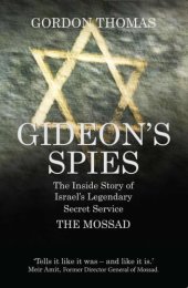 book Gideon's Spies: The Inside Story of Israel's Legendary Secret Service