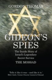 book Gideon's spies: the inside story of Israel's legendary secret service