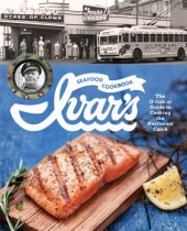 book Ivar's seafood cookbook: the o-fish-al guide to cooking the Northwest catch